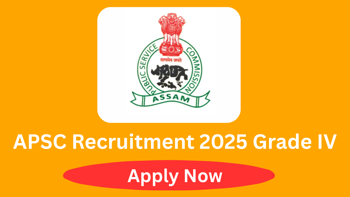 APSC Recruitment 2025 Grade IV